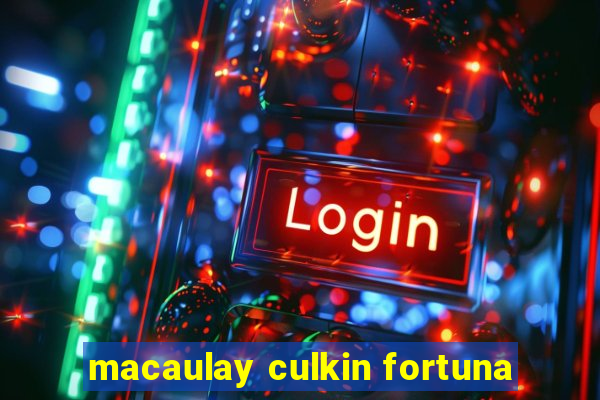 macaulay culkin fortuna